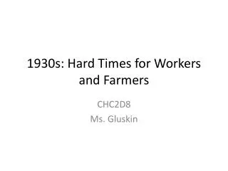 1930s: Hard Times for Workers and Farmers