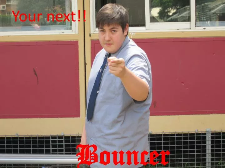 bouncer