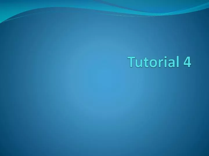 tutorial 4