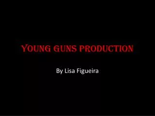 Young Guns Production