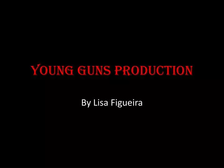 young guns production
