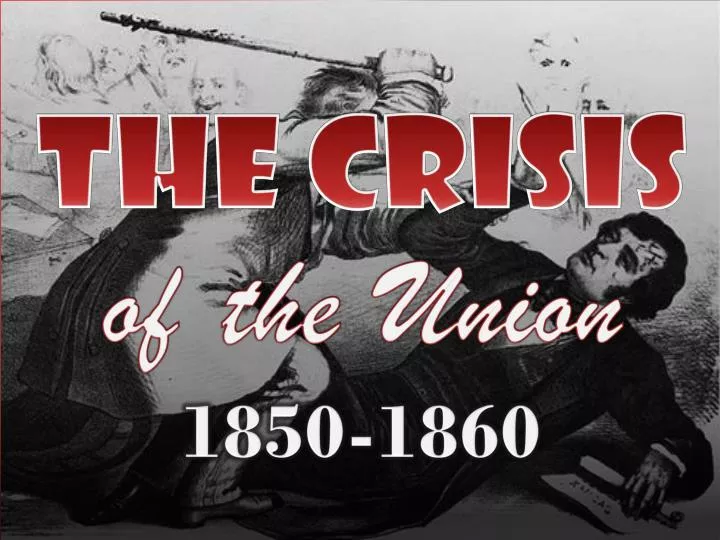 the crisis of the union 1850 1860