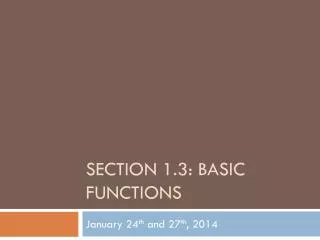 Section 1.3: Basic Functions