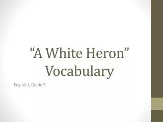 “A White Heron” Vocabulary