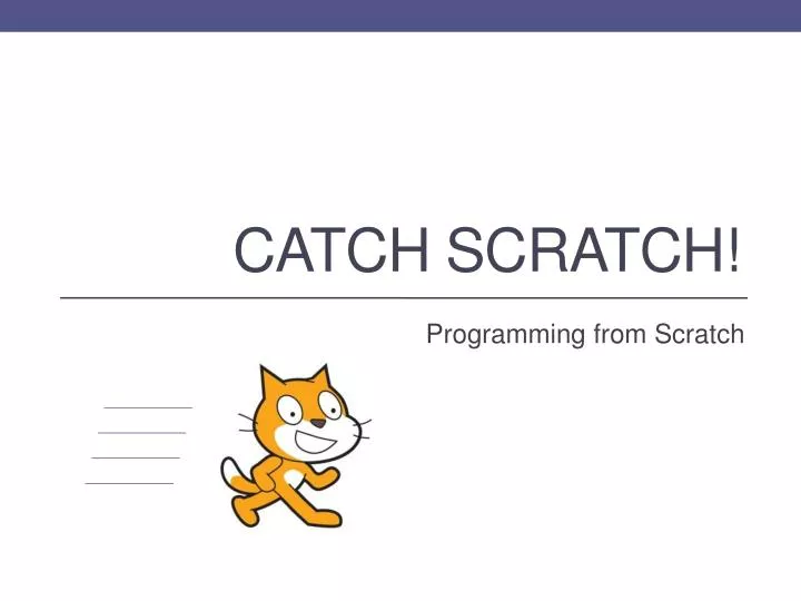 catch scratch