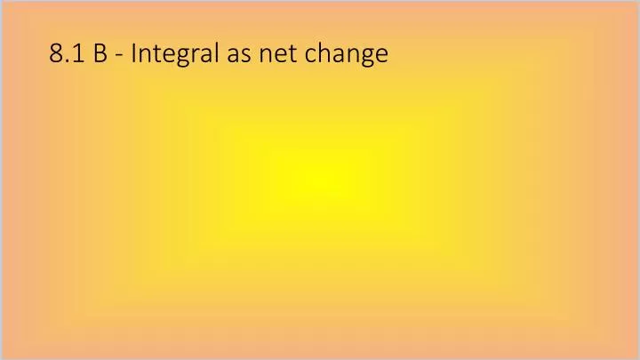 8 1 b integral as net change