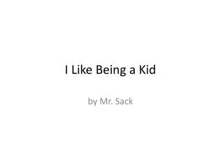 I Like Being a Kid