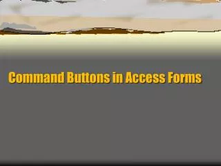 Command Buttons in Access Forms