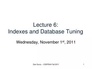 Lecture 6: Indexes and Database Tuning