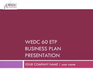 WEDC 60 ETP Business Plan presentation