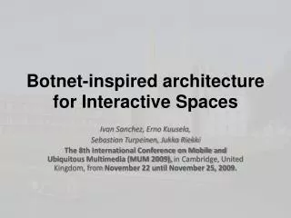 Botnet-inspired architecture for Interactive Spaces