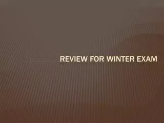 Review for winter exam