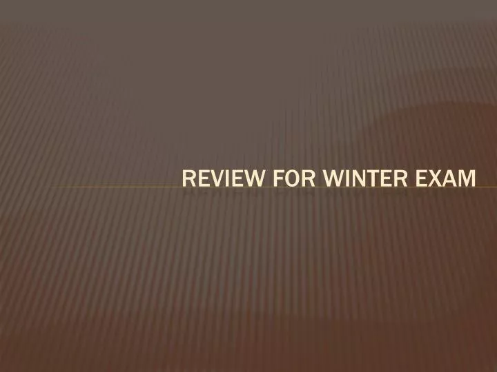 review for winter exam