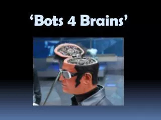 ‘Bots 4 Brains’