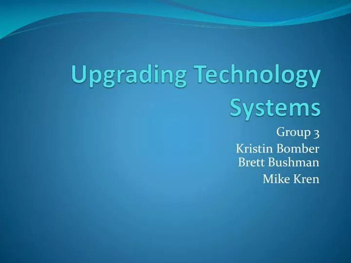 upgrading technology systems