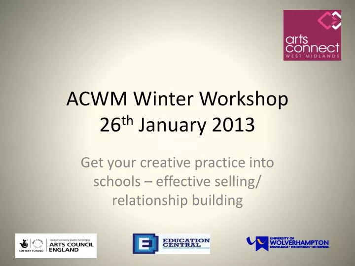 acwm winter workshop 26 th january 2013