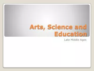 Arts, Science and Education