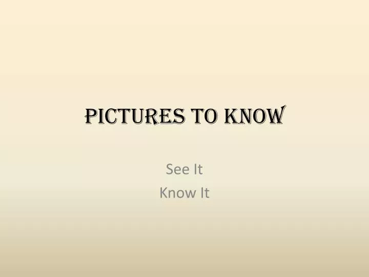 pictures to know