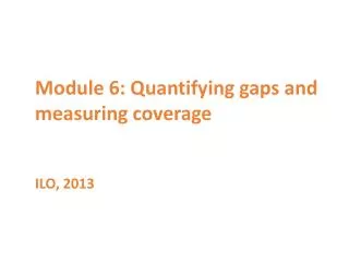 Module 6 : Quantifying gaps and measuring coverage
