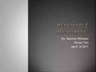 Renewable Resources: