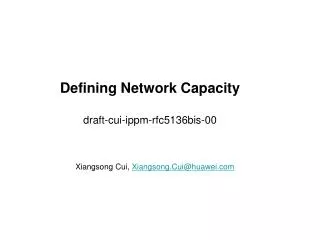 Defining Network Capacity draft-cui-ippm-rfc5136bis-00