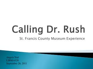 Calling Dr. Rush