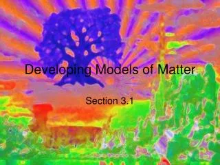 developing models of matter