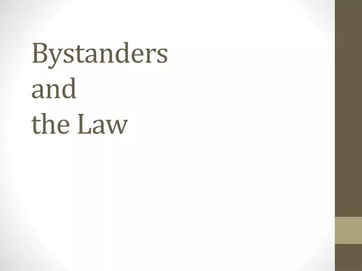 bystanders and the law