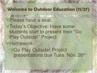 Welcome to Outdoor Education ( 11/27)