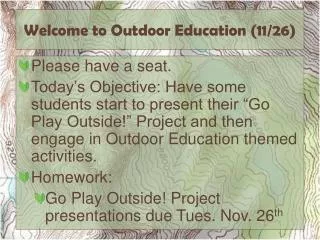 Welcome to Outdoor Education ( 11/26)
