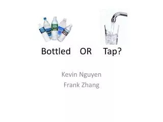 Bottled OR Tap?