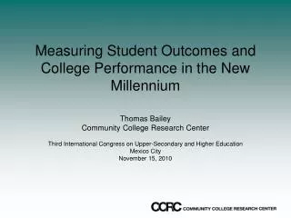 Measuring Student Outcomes and College Performance in the New Millennium