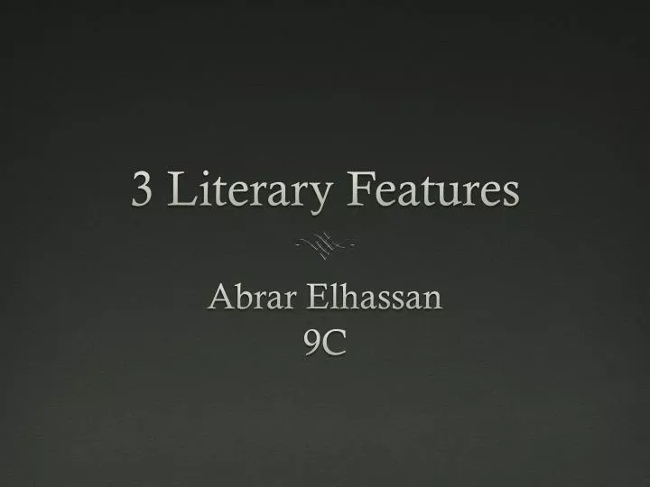 3 literary features