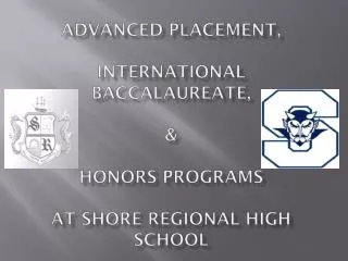 Advanced Placement, International Baccalaureate, &amp; Honors Programs at Shore Regional High School