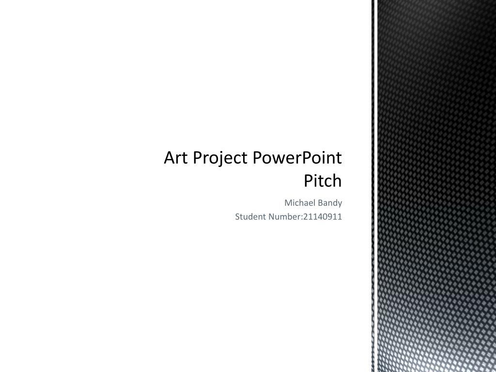 PPT - Art Project PowerPoint Pitch PowerPoint Presentation, free ...