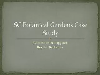 SC Botanical Gardens Case Study