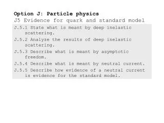 Option J: Particle physics J5 Evidence for quark and standard model