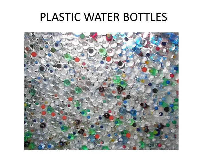 plastic water bottles