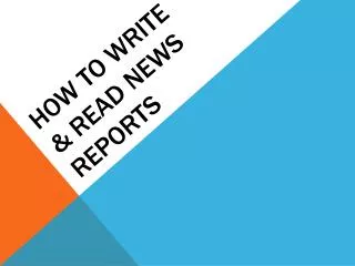How to write &amp; Read News Reports