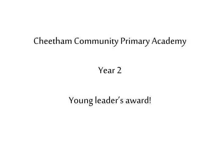 cheetham community primary academy year 2 young leader s award