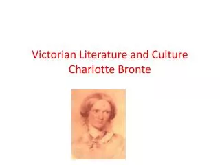 Victorian Literature and Culture Charlotte Bronte