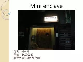Mini enclave
