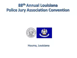 88 th Annual Louisiana Police Jury Association Convention