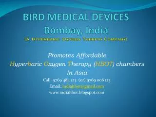 BIRD MEDICAL DEVICES Bombay, India (A Hyperbaric Oxygen Therpay Company)