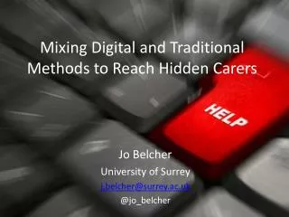 Jo Belcher University of Surrey j.belcher@surrey.ac.uk @ jo_belcher