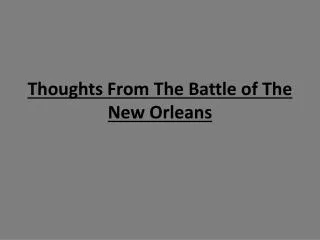 Thoughts From The Battle of The New Orleans