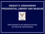 DWIGHT D. EISENHOWER PRESIDENTIAL LIBRARY AND MUSEUM - slide 1