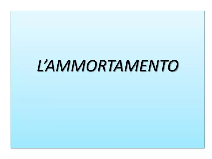 l ammortamento