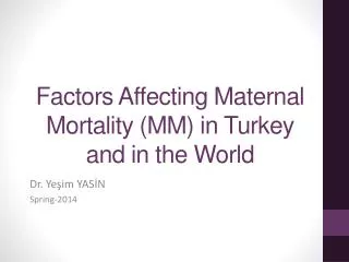 Factors Affecting Maternal Mortality (MM) in Turkey and in the World