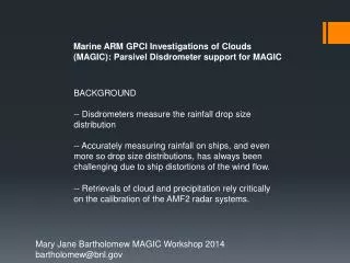 Marine ARM GPCI Investigations of Clouds (MAGIC): Parsivel Disdrometer support for MAGIC